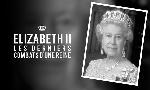 Revoir Elizabeth ii: les derniers combats d'une reine du 29 Avril