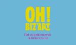 Revoir Oh ! biz'art du 04 Mai