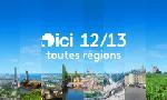Revoir Ici 12/13 édition toutes régions du 18 Mai