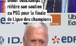Revoir Didier deschamps, un sélectionneur-supporter du psg : du 30 Mai