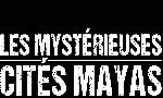 Revoir Les mystérieuses cités mayas du 07 Juin