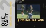 Revoir Erling haaland, sur sa lancée ? : du 11 Juin
