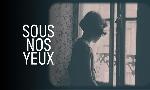 Revoir Sous nos yeux du 21 Juin
