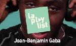 Revoir La playlist de joan-benjamin gaba : du 26 Juin