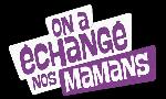 Revoir On a échangé nos mamans du 01 Juillet