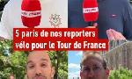 Revoir 5 paris osés de nos journalistes pour le tour de france 2025 : du 04 Juillet