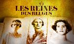Revoir Les reines des belges du 05 Juillet