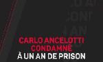 Revoir Ancelotti condamné à un an de prison ferme pour fraude fiscale : du 09 Juillet