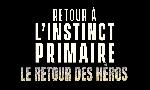 Revoir Retour à l'instinct primaire xl du 19 Juillet