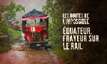 Revoir Les routes de l'impossible du 01 Aout