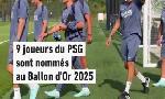 Revoir 9 joueurs du psg dans les nommés pour le ballon d'or : du 07 Aout