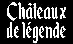 Revoir Chateaux de legende du 15 Aout