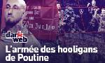Revoir L'armée des hooligans de poutine : du 08 Septembre