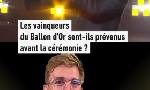 Revoir Les vainqueurs du ballon d'or sont-ils prévenus avant la cérémonie ? : du 20 Septembre