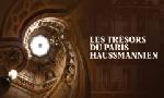Revoir Les trésors du paris haussmannien du 06 Octobre