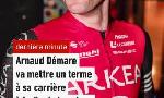 Revoir Arnaud démare va mettre un terme à sa carrière : du 09 Octobre
