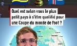 Revoir Quel est le plus petit pays à s'être qualifié pour la coupe du monde ? du 13 Octobre