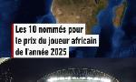 Revoir Les nommés pour le titre du joueur africain de l'année 2025 du 22 Octobre