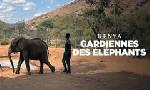 Revoir Kenya, gardiennes des éléphants du 23 Octobre