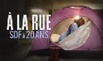 Revoir À la rue, sdf à 20 ans du 27 Octobre