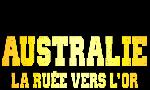 Revoir Australie, la ruée vers l'or du 31 Octobre