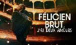 Revoir Félicien brut, j'ai deux amours du 31 Octobre