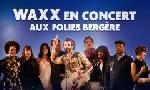Revoir Waxx en concert aux folies bergre du 05 Novembre