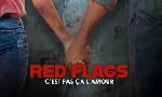 Revoir Red flags, c'est pas a l'amour du 07 Novembre