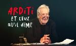 Revoir Arditi et ceux qu'il aime du 09 Novembre