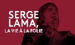 Revoir Serge lama, la vie  la folie du 22 Novembre