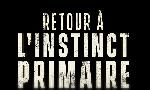 Revoir Retour  l'instinct primaire du 22 Novembre