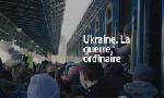 Revoir Ukraine. la guerre, ordinaire du 26 Novembre
