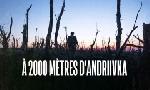 Revoir A 2000 mtres d'andriivka du 30 Novembre