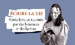 Revoir Ecrire la vie - annie ernaux raconte par des lycennes et des lycens du 03 Dcembre