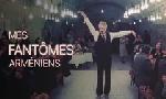 Revoir Mes fantmes armniens du 09 Dcembre