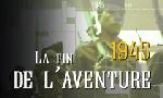 Revoir 1945, la fin de l'aventure du 22 D�cembre