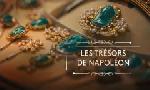 Revoir Les tr�sors de napol�on du 29 D�cembre