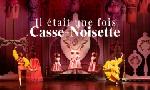 Revoir Il �tait une fois casse-noisette du 29 D�cembre