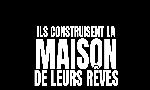 Revoir Ils construisent la maison de leurs r�ves du 14 Janvier
