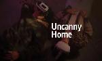 Revoir Uncanny home du 15 Janvier