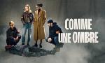Revoir Comme une ombre du 28 Janvier