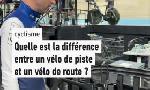 Revoir Quelle est la diff�rence entre un v�lo de piste et un v�lo de route ? du 31 Janvier