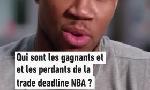 Revoir Qui sont les gagnants et les perdants de la trade deadline 2026 en nba ? du 06 F�vrier