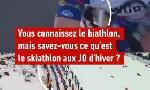 Revoir Connaissez-vous le skiathlon, l'�preuve reine du ski de fond ? du 06 F�vrier
