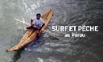 Revoir Surf et p�che au p�rou : une pratique mill�naire du 08 F�vrier