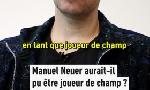 Revoir Neuer pense qu'il aurait pu �voluer en tant que joueur de champ du 13 F�vrier
