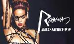 Revoir Rihanna - ambassadrice pop du 16 F�vrier