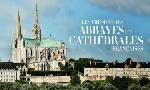 Revoir Les tr�sors des abbayes et des cath�drales fran�aises du 16 F�vrier