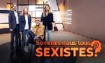 Revoir Sommes-nous tous sexistes ? du 24 F�vrier