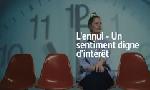 Revoir L'ennui - un sentiment digne d'int�r�t du 25 F�vrier